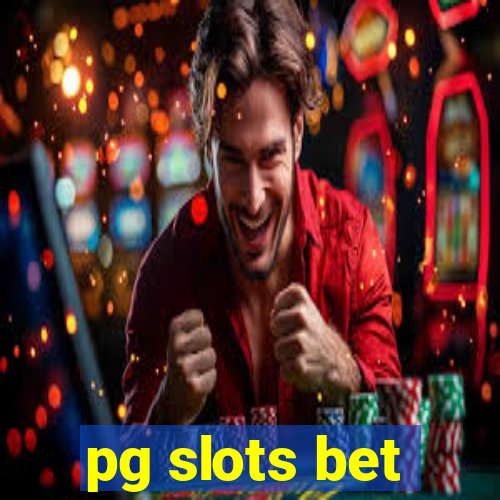 pg slots bet